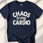 Chaos is my Cardio Tee