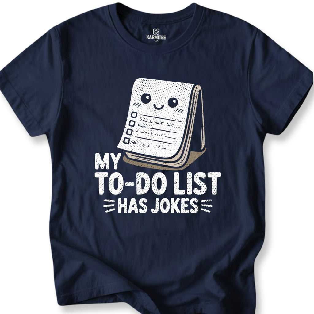 My To-Do List Has Jokes Tee