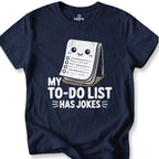 My To-Do List Has Jokes Tee
