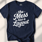 The mess has a layout Tee