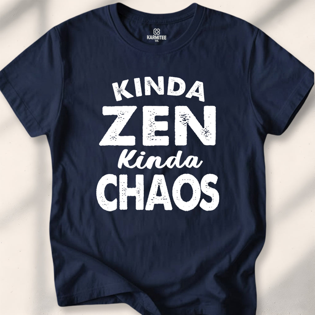 Kinda Zen Kinda Chaos Tee