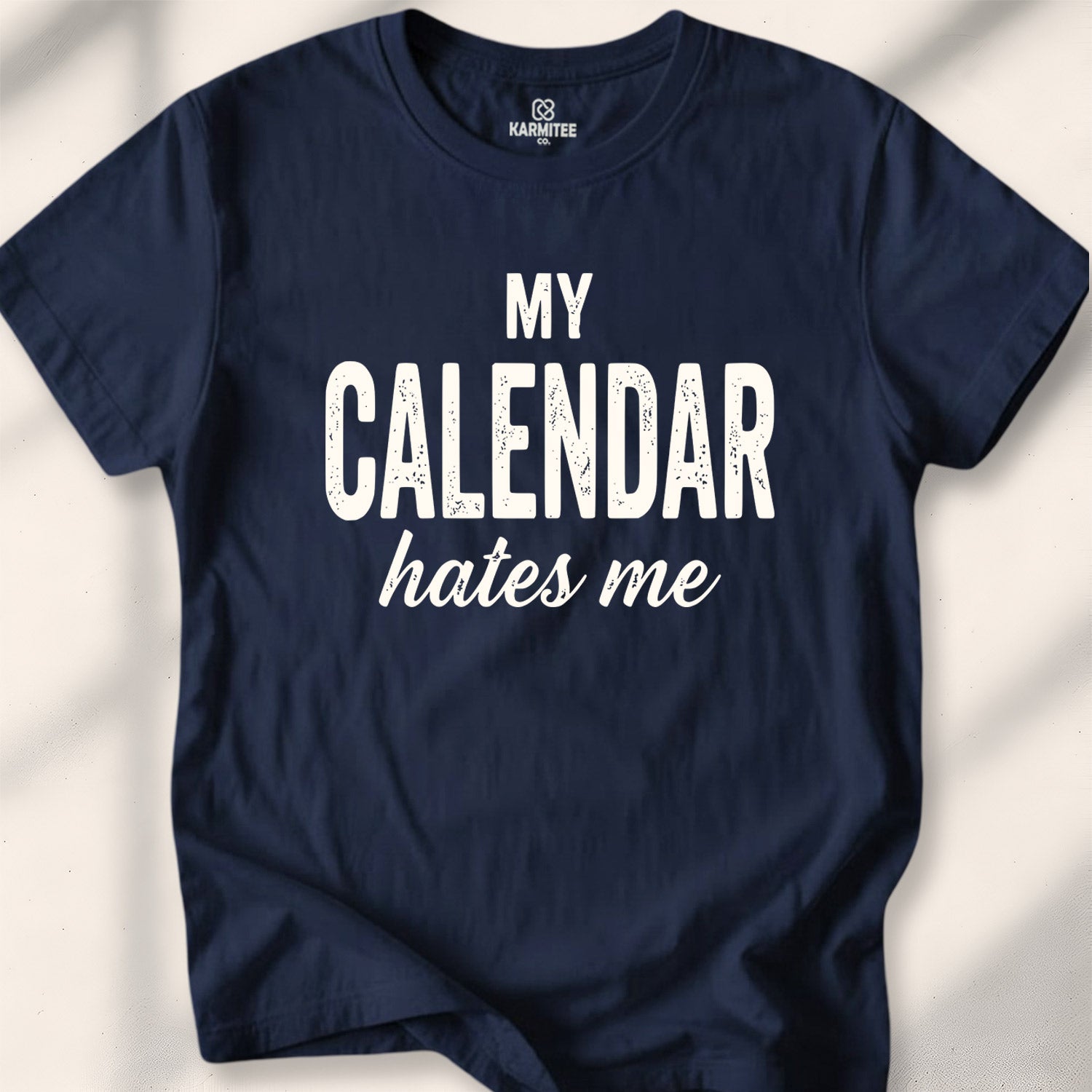My Calendar Hates Me Tee