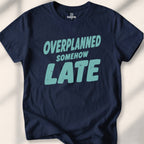 Overplanned, Somehow Late Tee