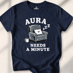 Aura Needs A Minute Tee