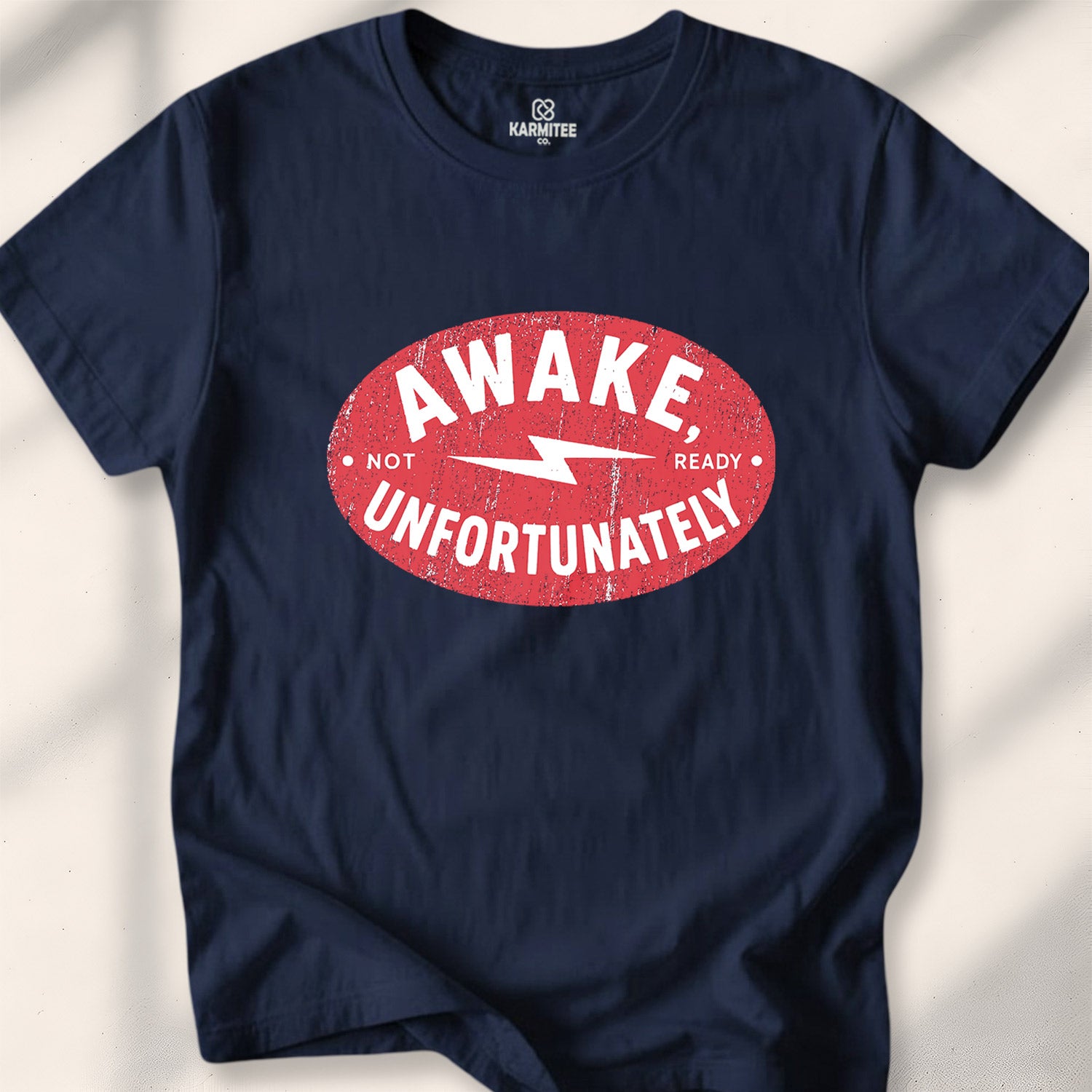 Awake, Unfortunately Tee