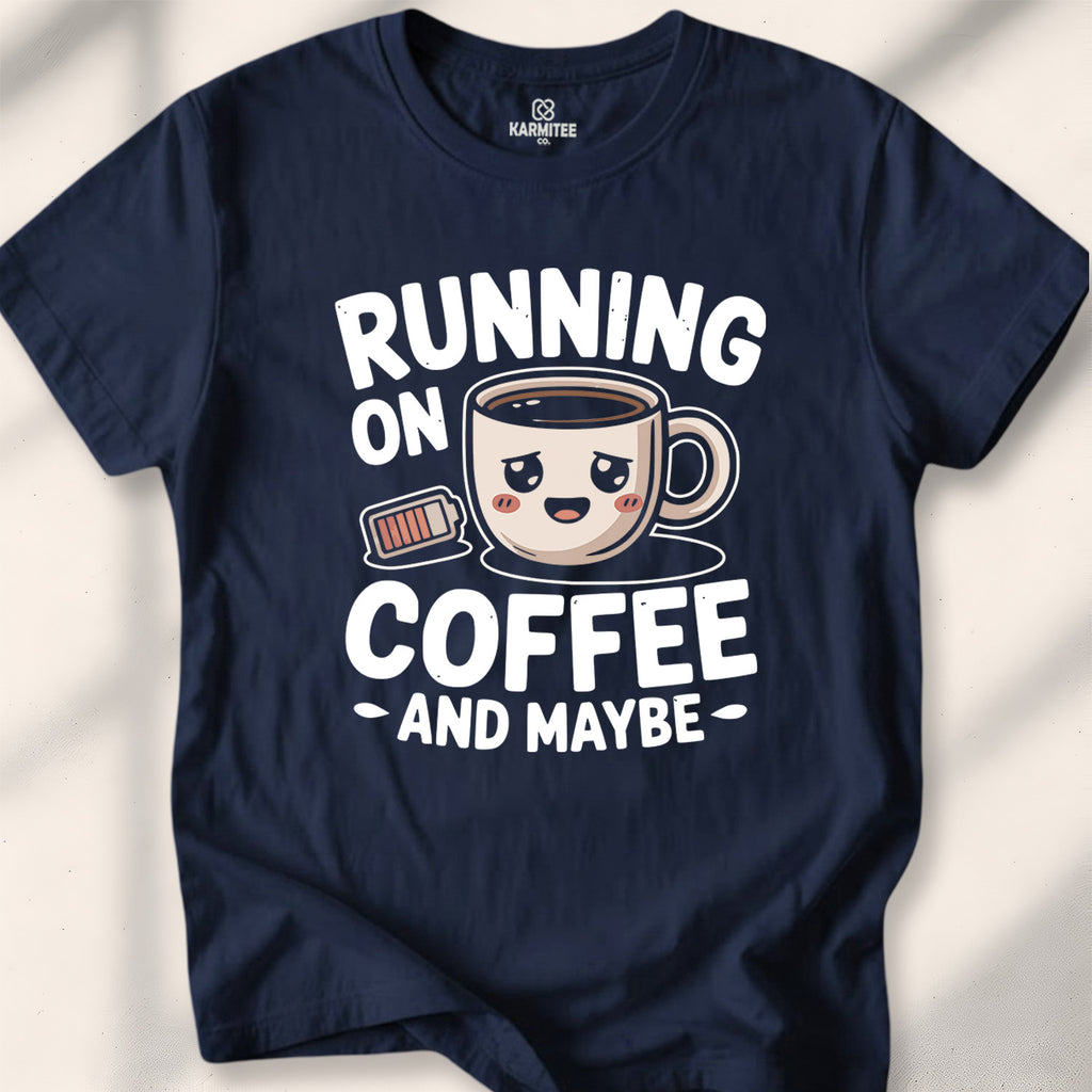 Running On Coffee And Maybe Tee