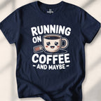 Running On Coffee And Maybe Tee