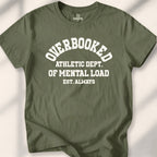 Overbooked Athletic Dept Of Mental Load Tee