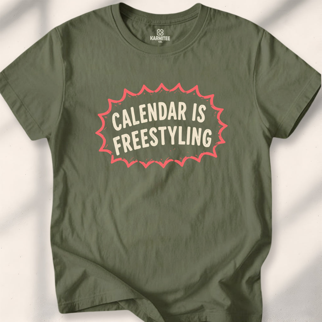Calendar Is Freestyling Tee