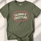Calendar Is Freestyling Tee