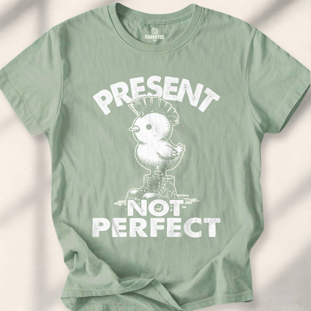 Present Not Perfect T-Shirt