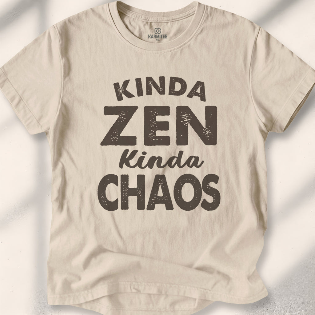 Kinda Zen Kinda Chaos Tee