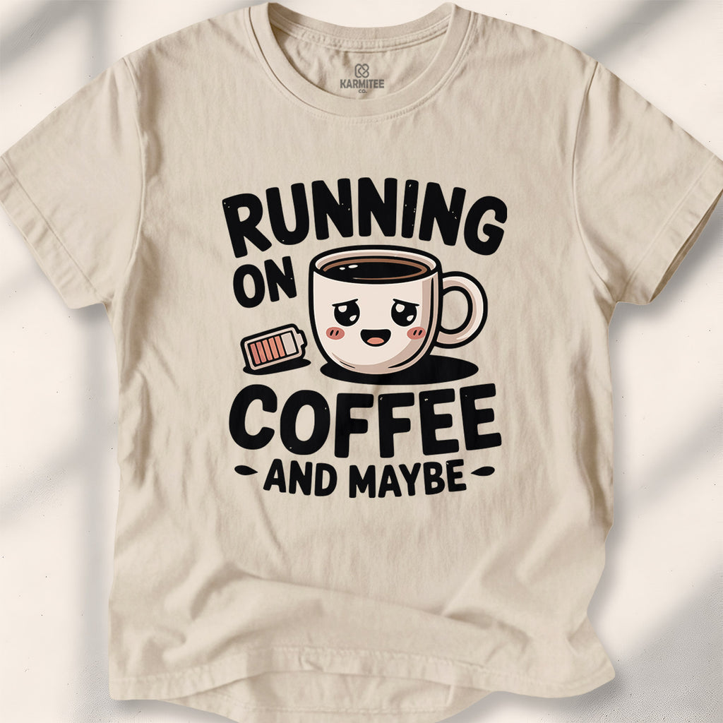 Running On Coffee And Maybe Tee