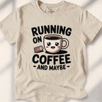 Running On Coffee And Maybe Tee