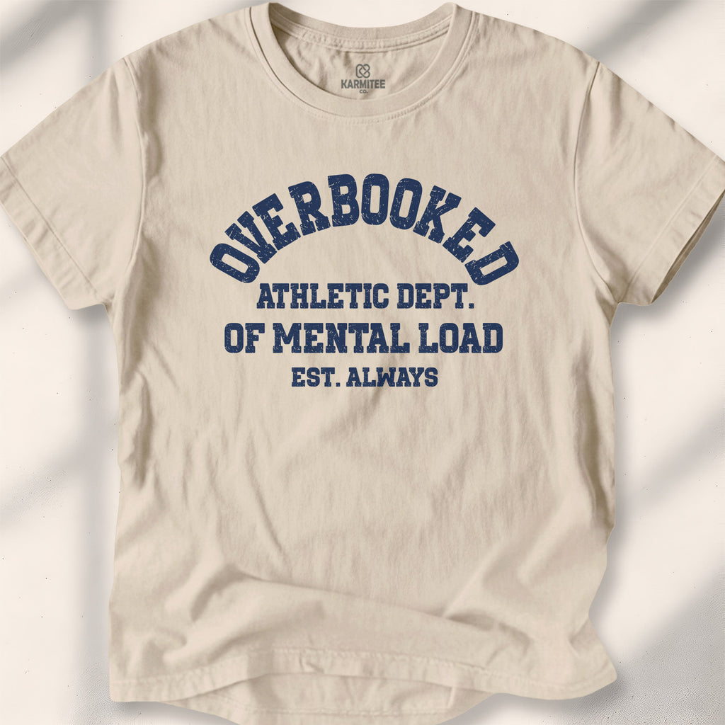 Overbooked Athletic Dept Of Mental Load Tee