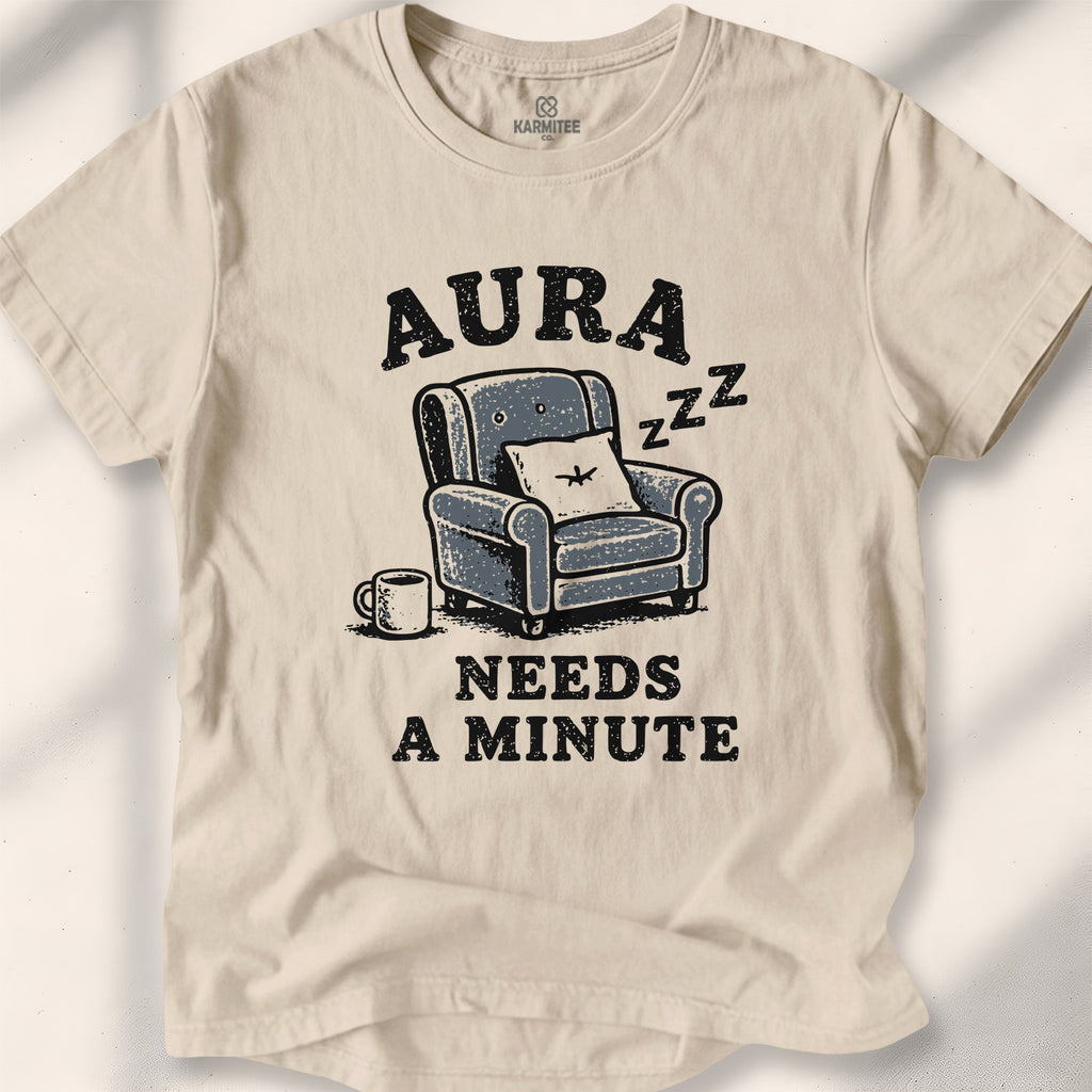 Aura Needs A Minute Tee