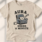 Aura Needs A Minute Tee