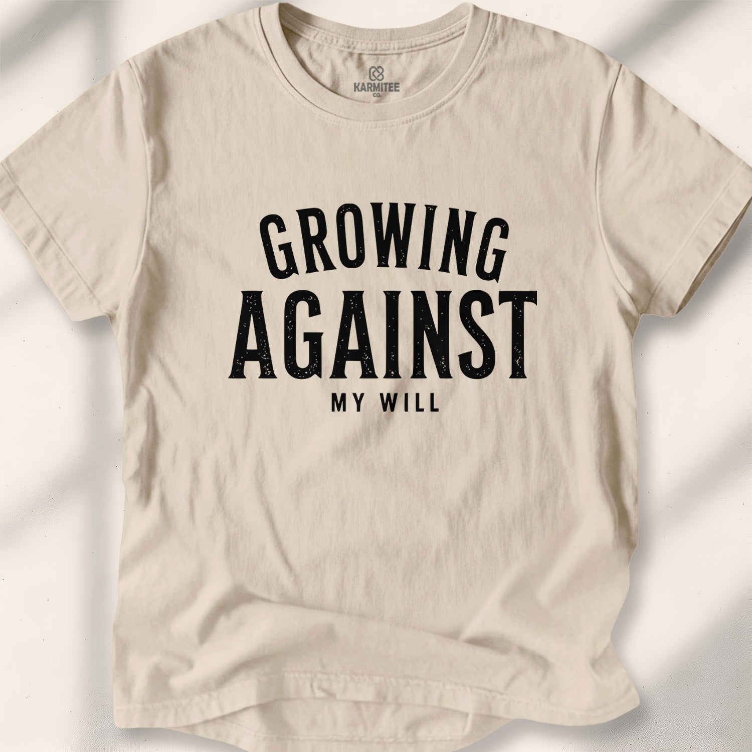 Growing, Against My Will Tee