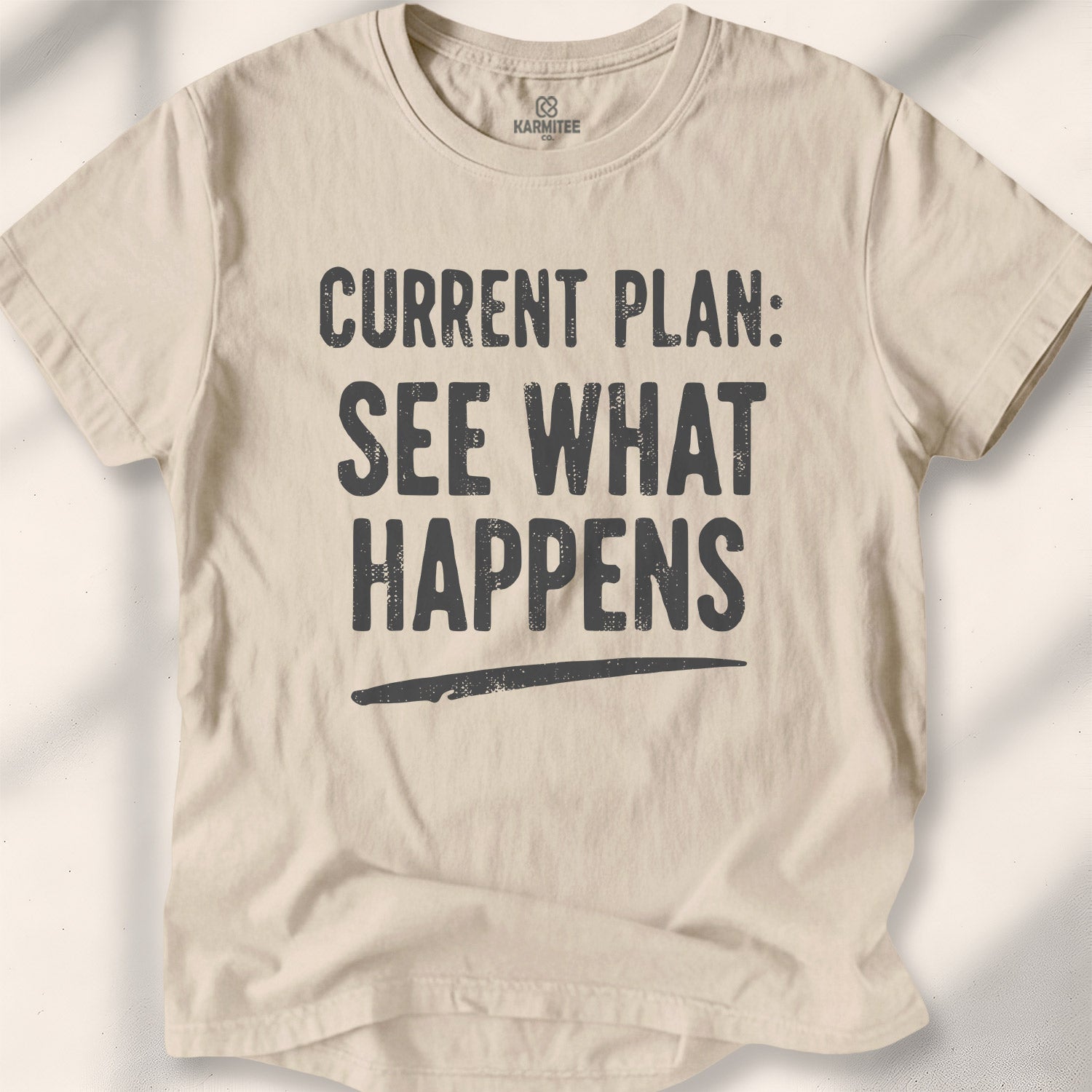 Current Plan See What Happens Tee