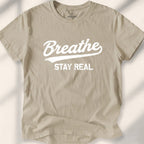 Breathe Stay Real T-Shirt