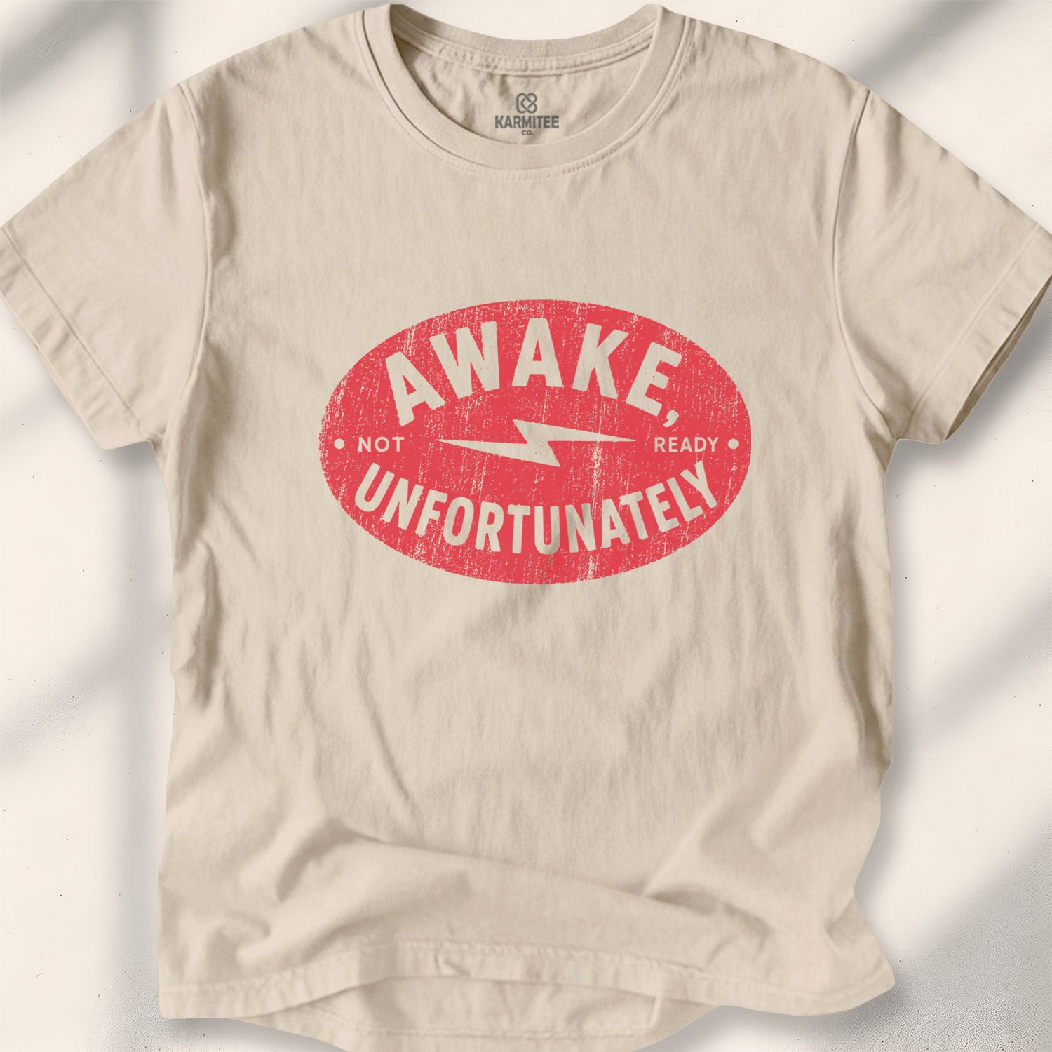 Awake, Unfortunately Tee