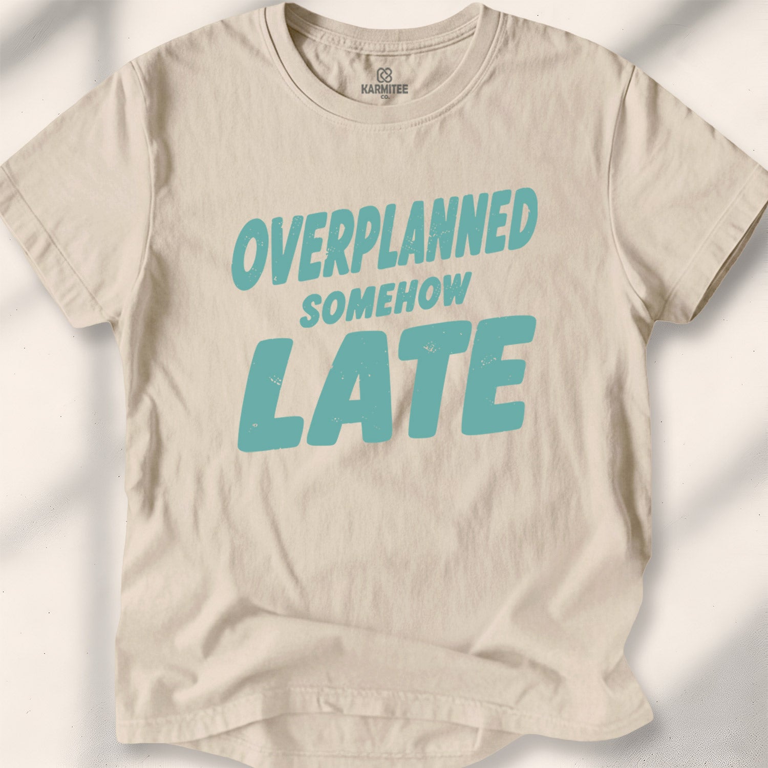 Overplanned, Somehow Late Tee