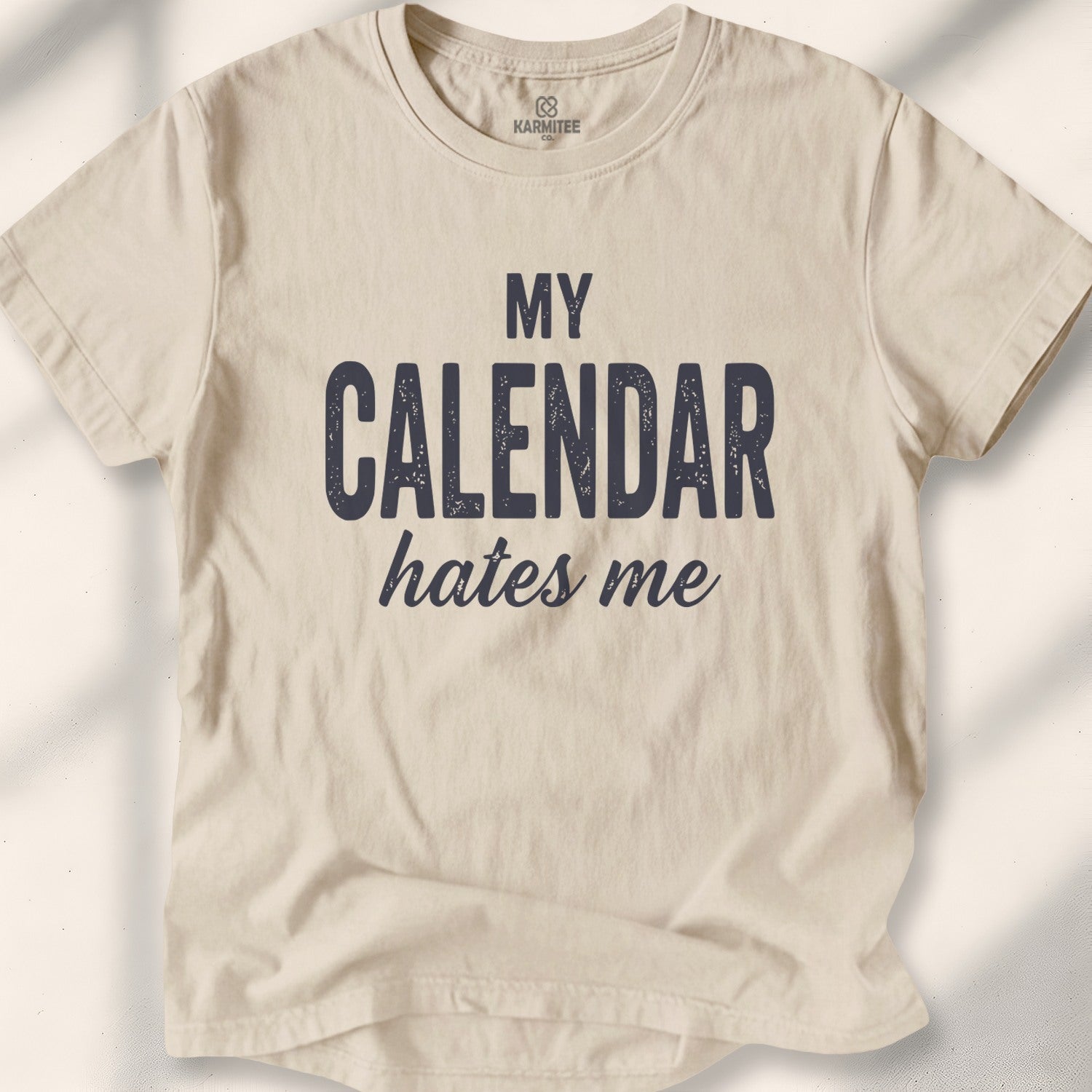 My Calendar Hates Me Tee