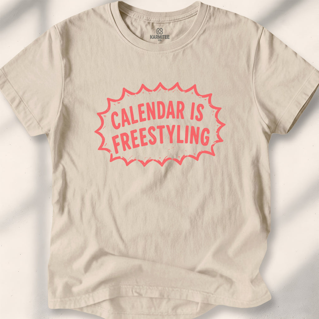 Calendar Is Freestyling Tee