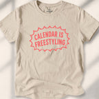 Calendar Is Freestyling Tee