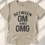 Between Om And Omg T-Shirt