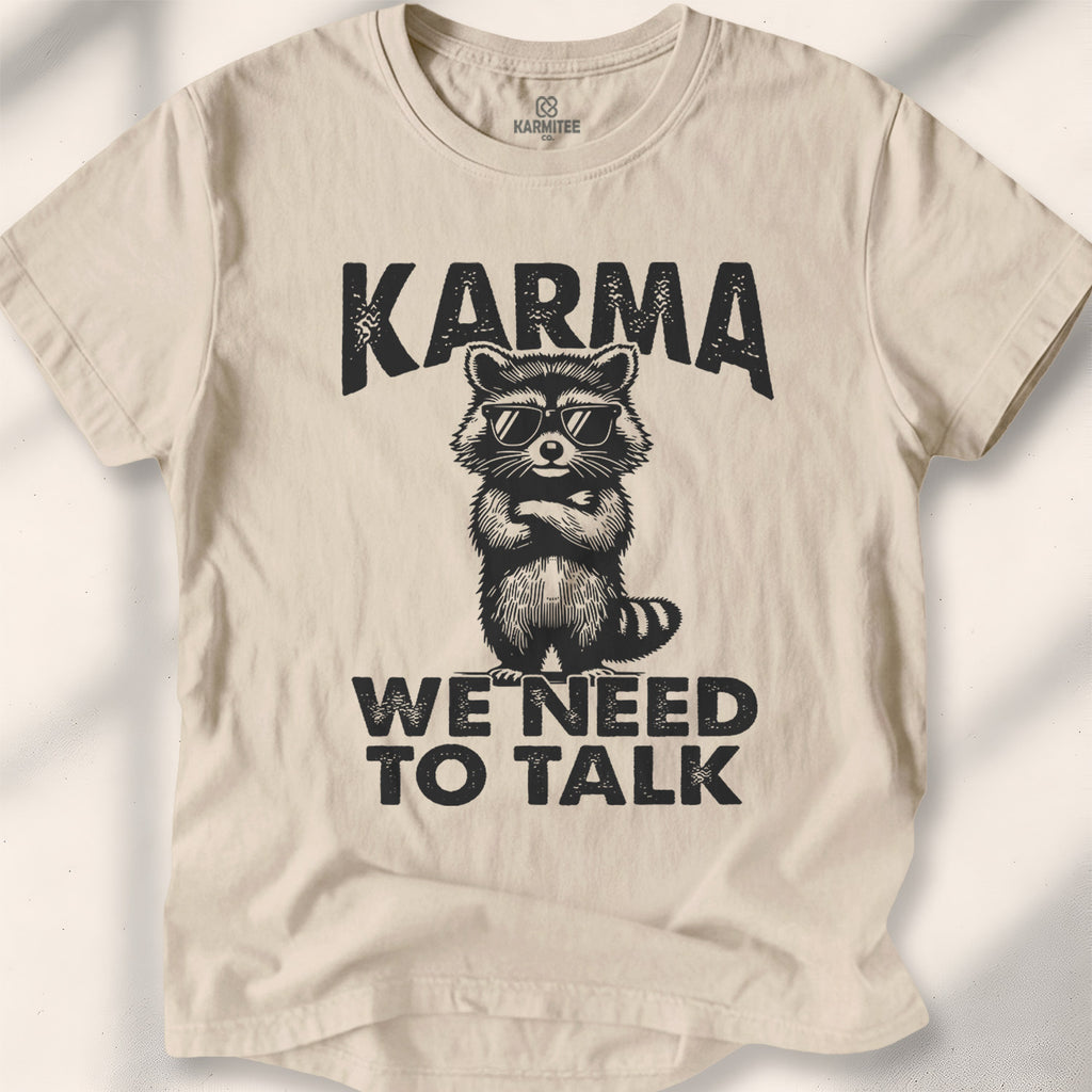 Karma, we need to talk Tee