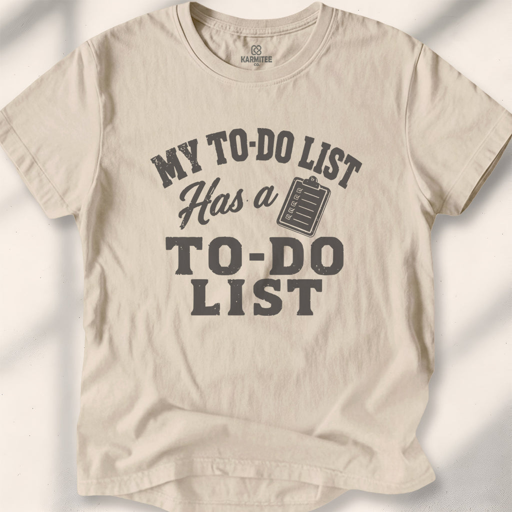 My To-Do List Has A To-Do List Tee