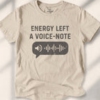 Energy Left A Voice-Note Tee