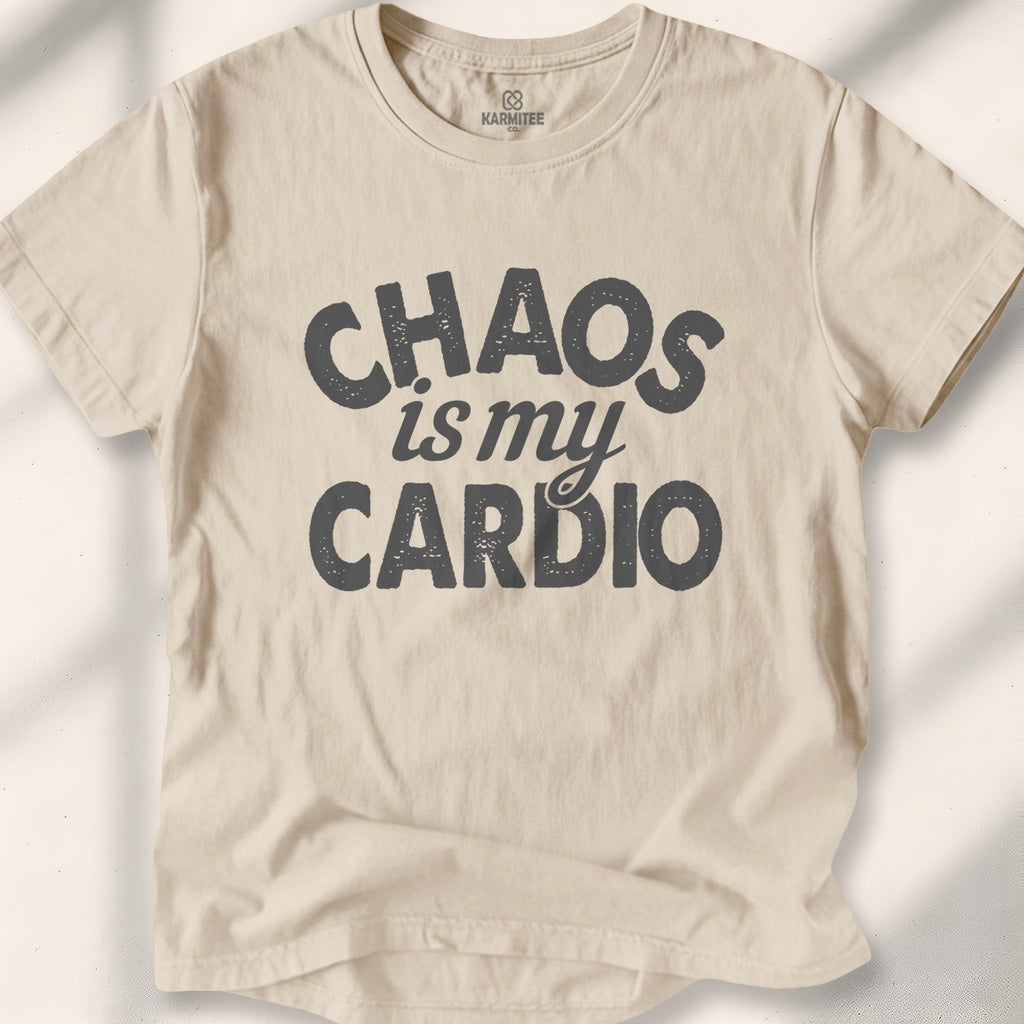 Chaos is my Cardio Tee