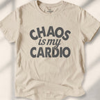 Chaos is my Cardio Tee