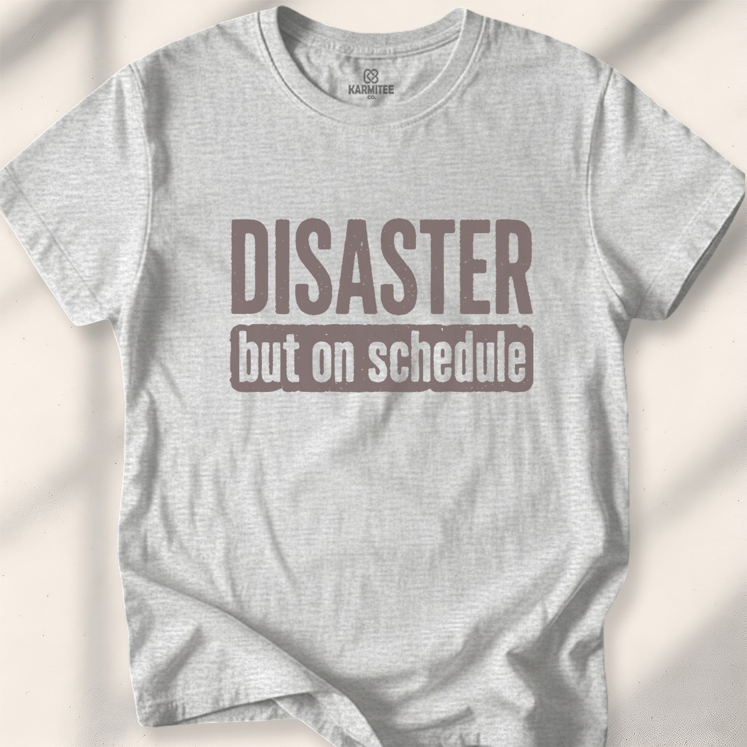 Disaster, but on schedule Tee