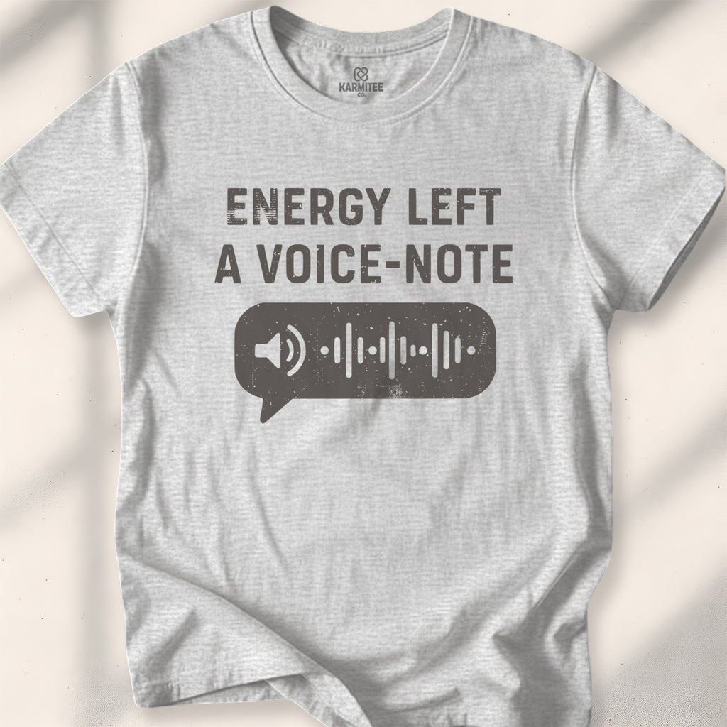 Energy Left A Voice-Note Tee