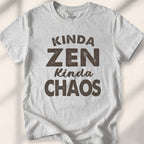 Kinda Zen Kinda Chaos Tee