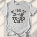 My To-Do List Has A To-Do List Tee