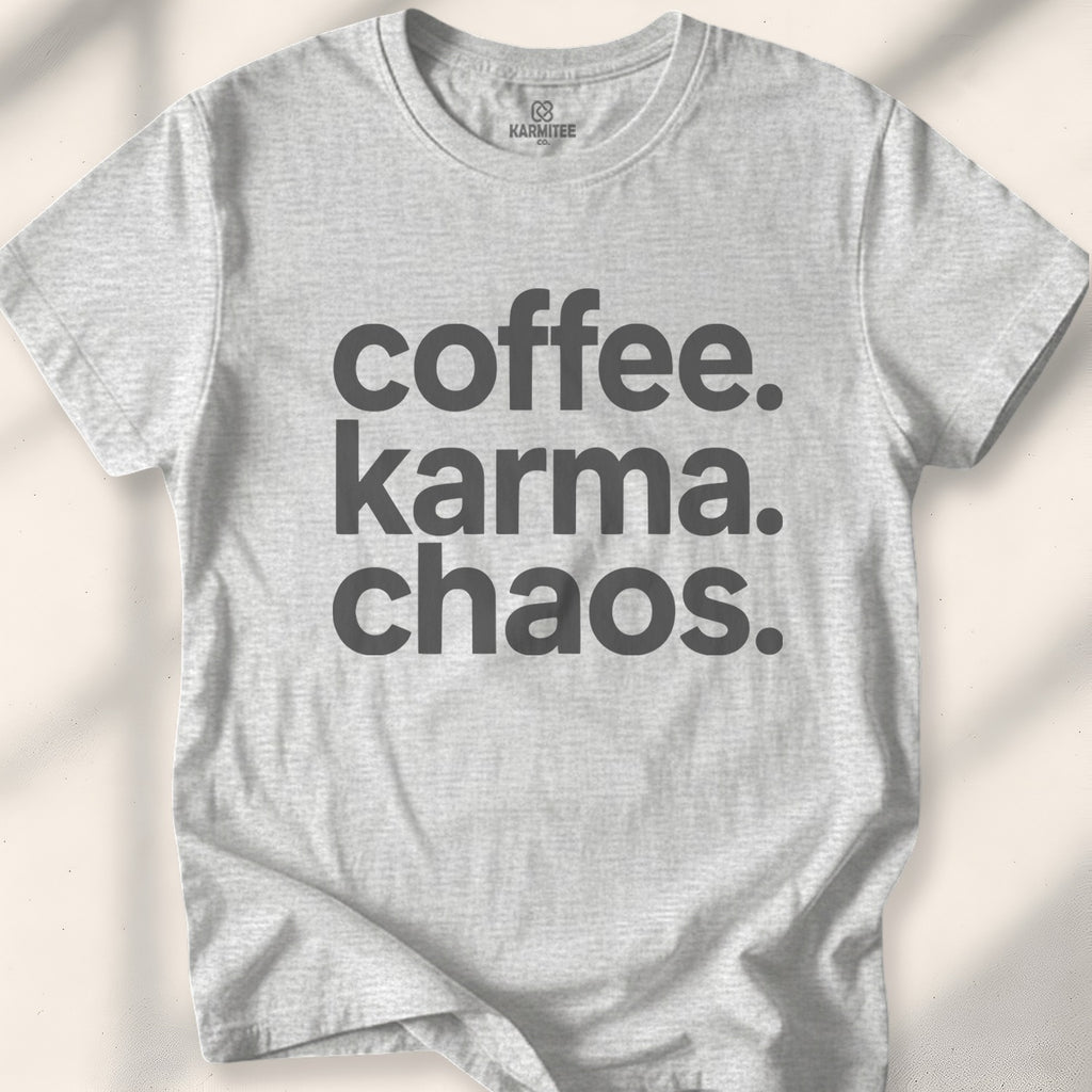 Coffee. Karma. Chaos Tee