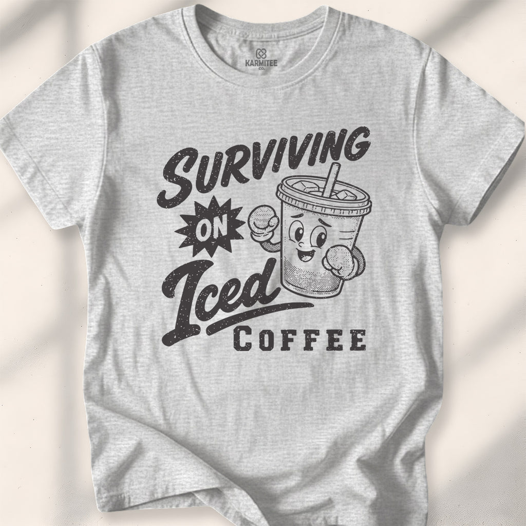 Surviving On Iced Coffee Tee