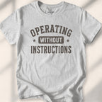 Operating Without Instructions Tee
