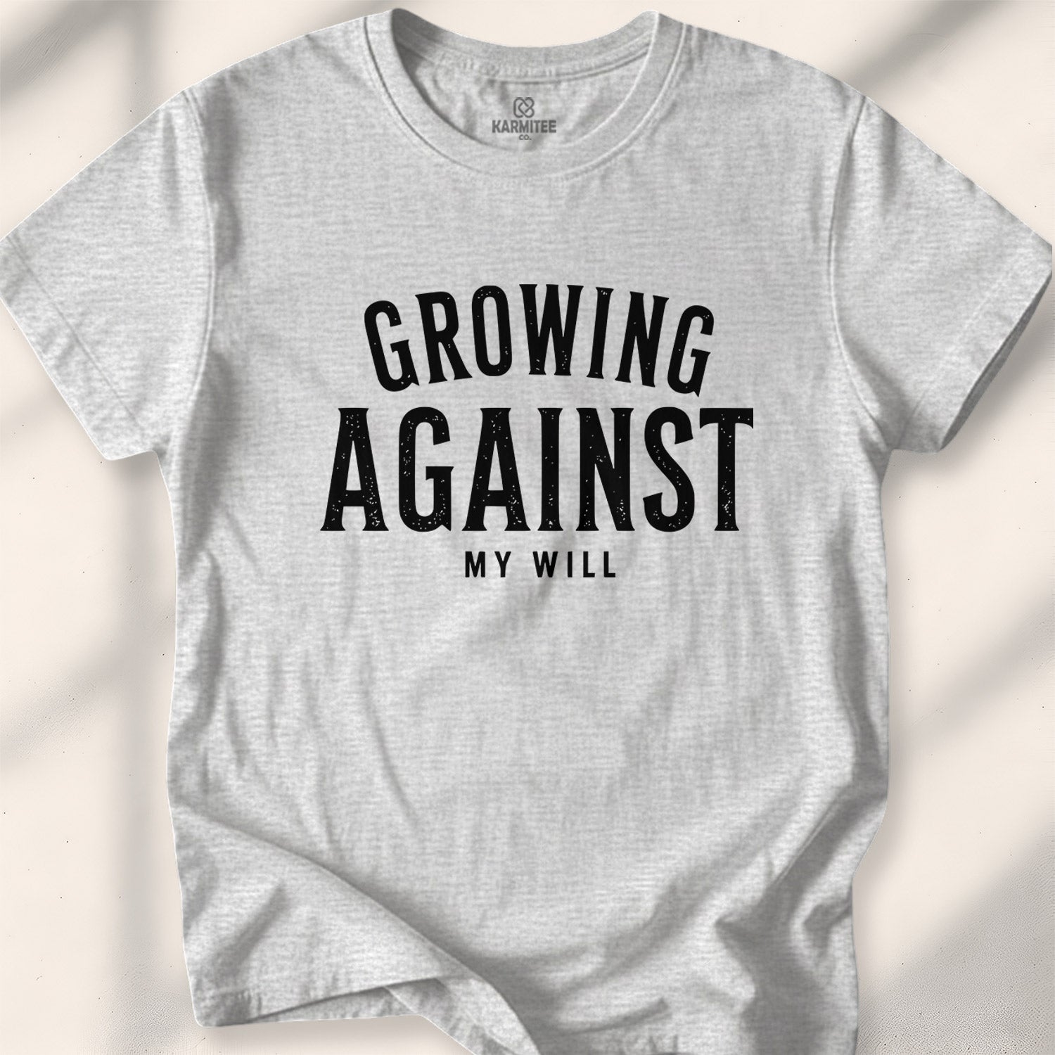 Growing, Against My Will Tee
