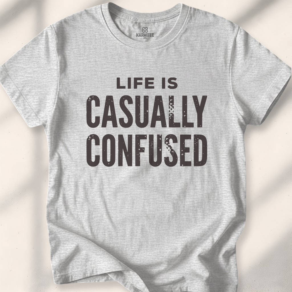 Life Is Casually Confused Tee