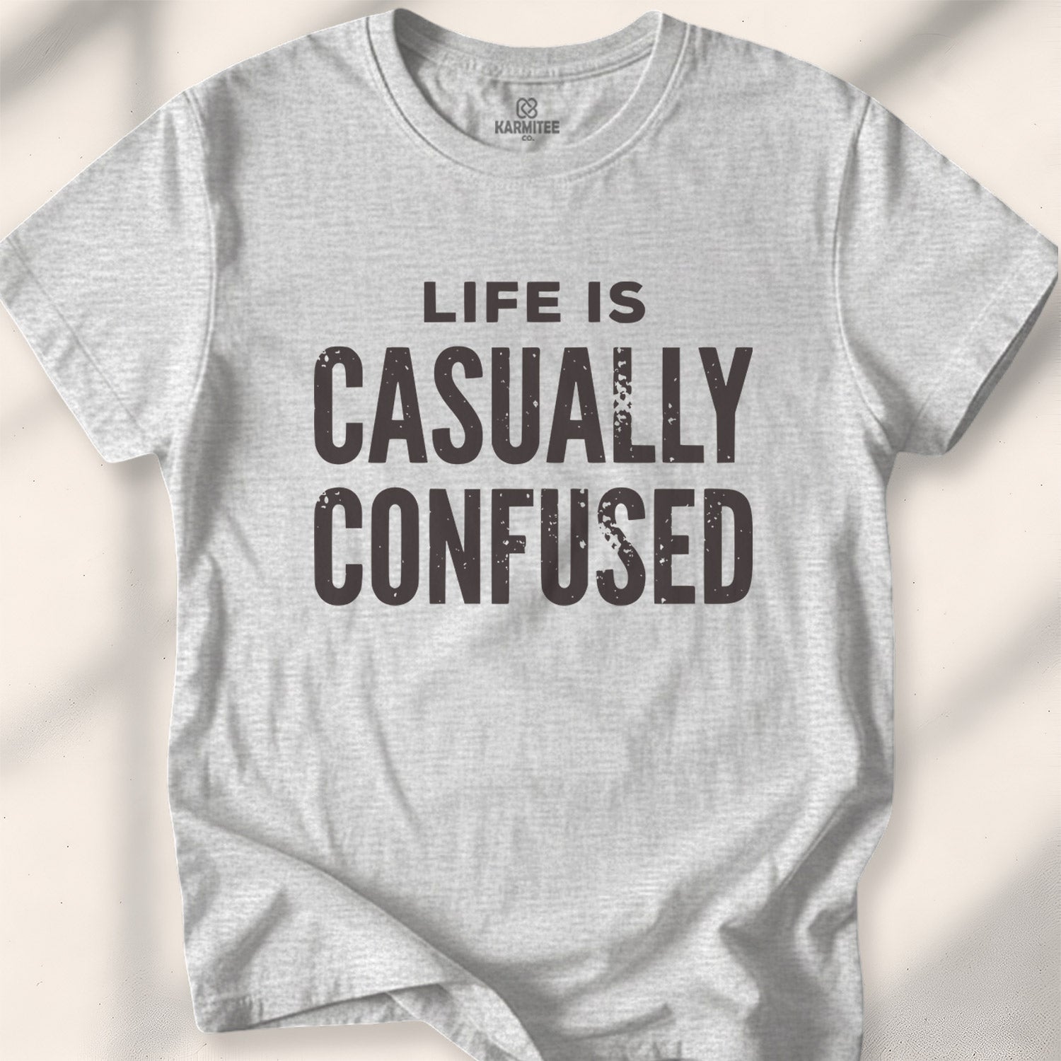 Life Is Casually Confused Tee
