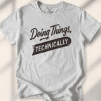 Doing Things, Technically Tee
