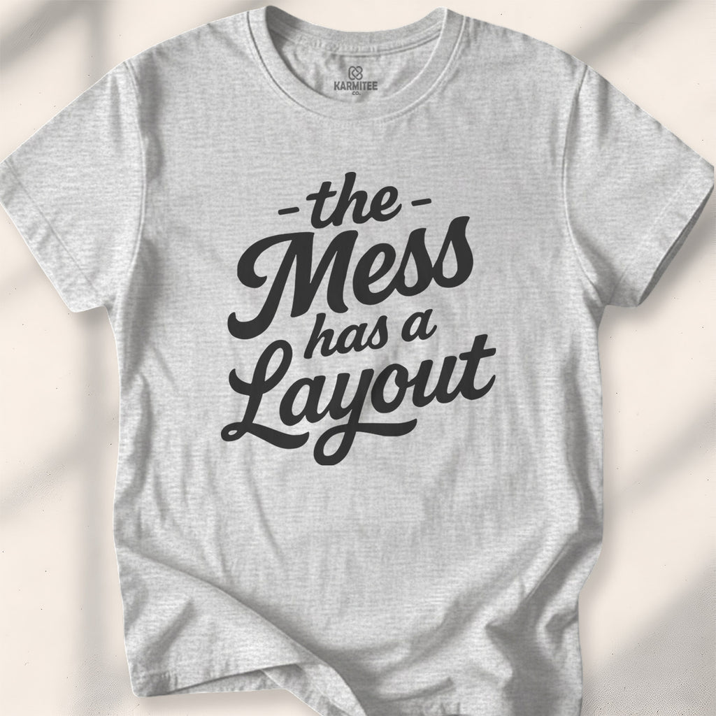 The mess has a layout Tee