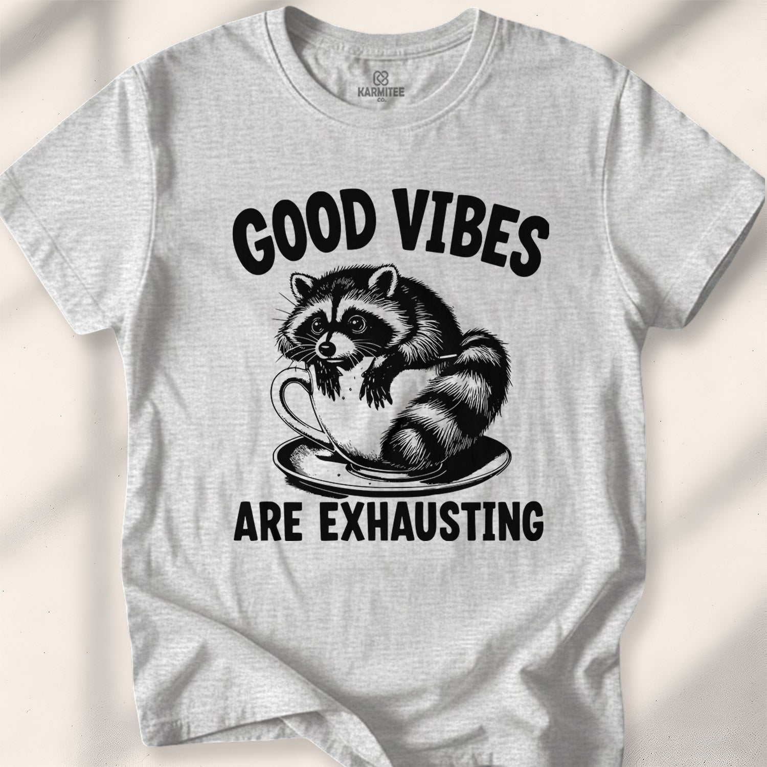 Good vibes are exhausting Tee