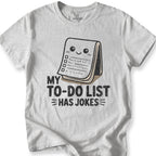 My To-Do List Has Jokes Tee