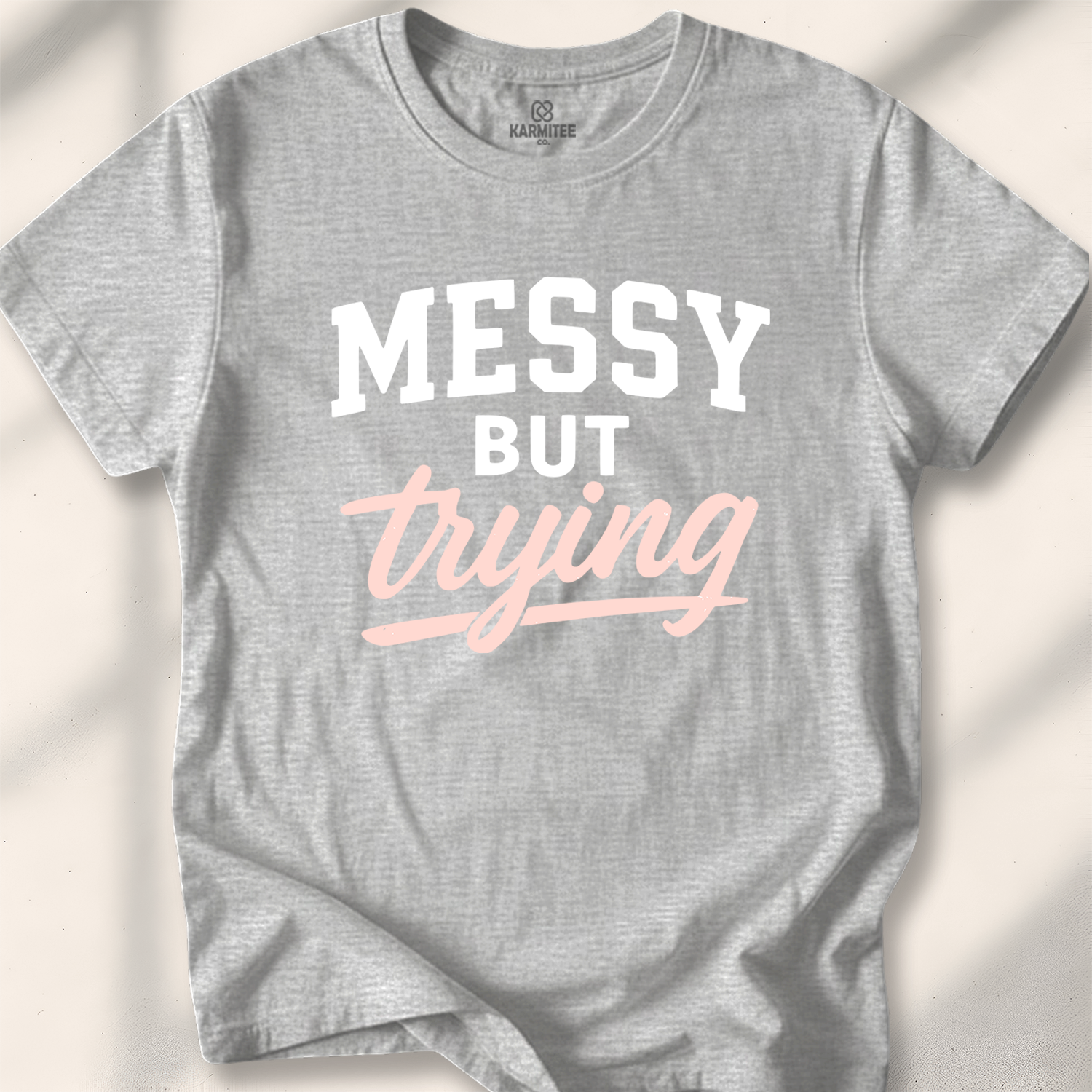Messy but trying Tee